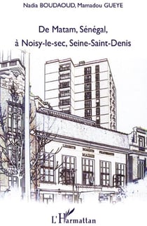 De Matam, Sénégal à Noisy-le-sec, Seine-Saint-Denis