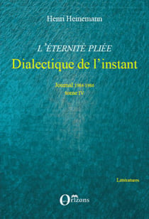 Journal t.4 1984-1986 - l'éternite pliée - dialectique de l'instant