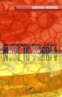 Made in Angola - arte contemporanea artistas e debates