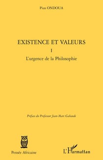 Existence et valeurs Tome 1 - l'urgence de la philosophie