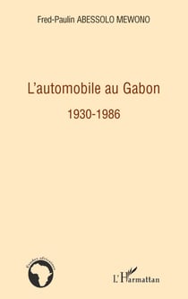 L'automobile au gabon 1930-1986