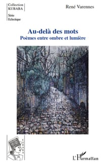 Au-delà des mots - poèmes entre ombre et lumière