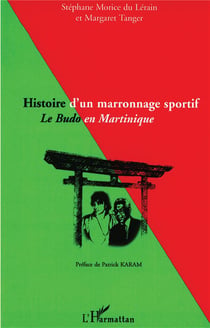 Histoire d'un marronnage sportif - le Budo en Martinique