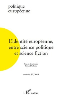 Revue politique européenne n.30 : l'identité européenne, entre science politique et science fiction