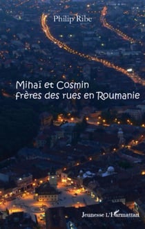 Minaï et Cosmin, frères des rue en Roumanie