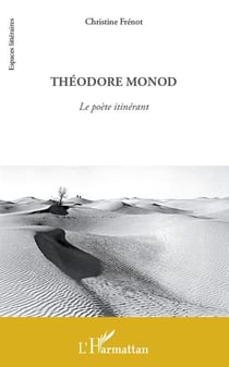 Théodore Monod - le poète itinérant