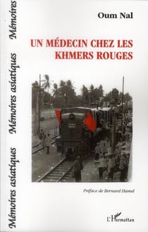 Un médecin chez les Khmers rouges