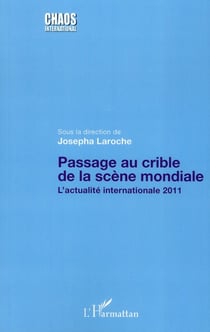 Passage au crible de la scène mondiale - l'actualité internationale 2011