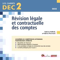 DEC 2 - Révision légale et contractuelle des comptes : 19 fiches de conseils et d'outils pratiques pour bien préparer et réussir l'épreuve 2 du DEC