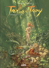 Trolls de Troy : Intégrale Tomes 9 à 11