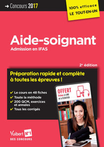 Aide-soignant - admission en ifas - préparation rapide et complète à toutes les épreuves ! (concours 2017)