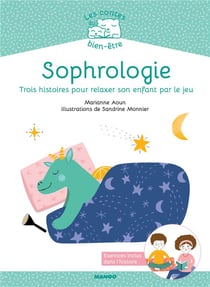 Sophrologie - trois histoires pour relaxer son enfant par le jeu