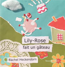 Lily-Rose t.1 - Lily-Rose fait un gâteau