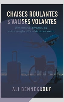 Chaises roulantes & valises volantes : POUR LES AGENTS D'ACCOMPAGNEMENT PHMR