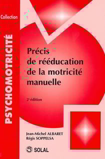 Precis de reeducation de la motricite manuelle 2 edt