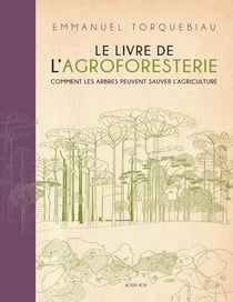 Le livre de l'agroforesterie : comment les arbres peuvent sauver l'agriculture