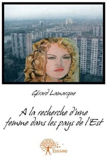 À la recherche d'une femme dans les pays de l'est
