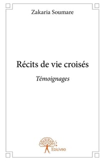 Récits de vie croisés. Témoignages.