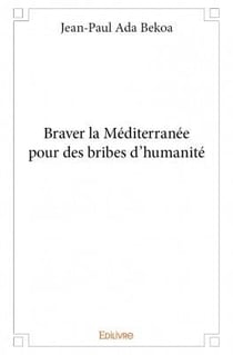 Braver la méditerranée pour des bribes d'humanité