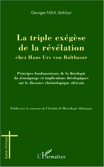 Triple exégèse de la révélation chez Hans Urs von Balthasar