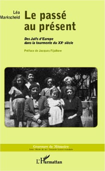 Le passé au présent - des juifs d'Europe dans la tourmente du XXe siècle