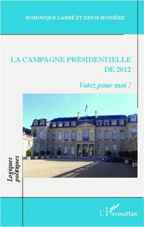 La campagne présidentielle de 2012 - votez pour moi !