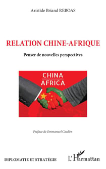 Relation Chine-Afrique : penser de nouvelles perspectives