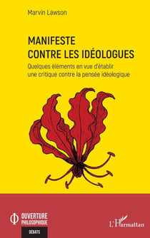 Manifeste contre les idéologues : Quelques éléments en vue d'établir une critique  contre la pensée idéologique