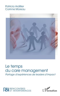 Le temps du care management : Partage d'expériences de leaders d'impact