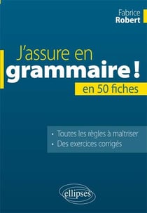 La grammaire française en 50 fiches