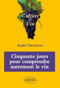 Cinquante jours pour comprendre autrement le vin