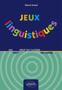 Jeux linguistiques - Un mot peut en cacher un autre...