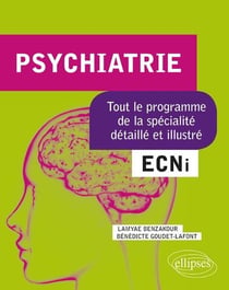 Psychiatrie - ECNi - tout le programme de la spécialité détaillé et illustré