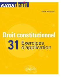 Droit constitutionnel - 31 exercices d'application