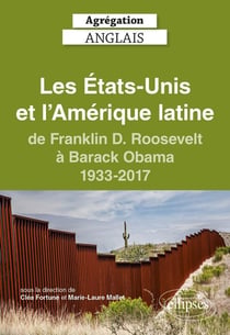 Agrégation anglais 2024 : les Etats-Unis et l'Amérique latine - de Franklin D. Roosevelt à Barack Obama 1933-2017