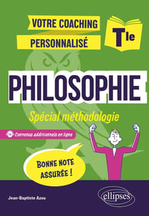 Votre coaching personnalisé : Philosophie : Terminale - Spécial méthodologie