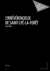 L'irrévérencieux de Saint-Lyé-la-forêt