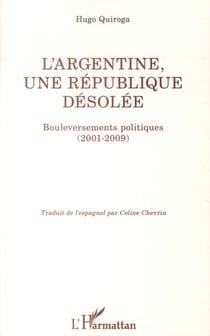 L'argentine, une république désolée - bouleversements politiques (2001-2009)
