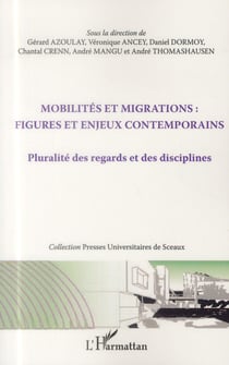 Mobilités et migrations : figures et enjeux contemporains - pluralité des regards et des disciplines