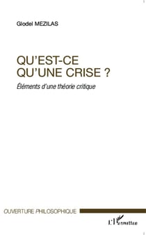 Qu'est ce qu'une crise ? éléments d'une théorie critique