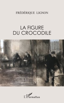 La figure du crocodile - récits, scènes de vie et mythologie