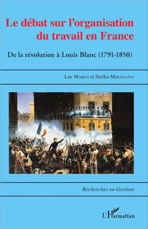 Le débat sur l'organisation du travail en France - de la révolution à Louis Blanc (1791-1850)