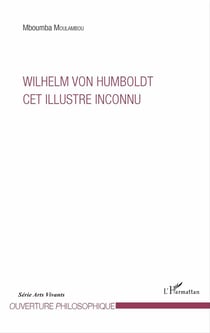 Wilhelm von Humboldt cet illustre inconnu