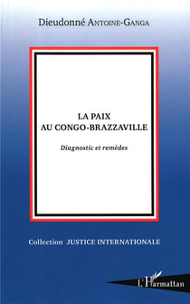 La paix au Congo-Brazzaville - diagnostic et remèdes