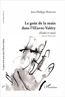 Le goût de la main dans l'oeuvre-Valéry (études et essais)
