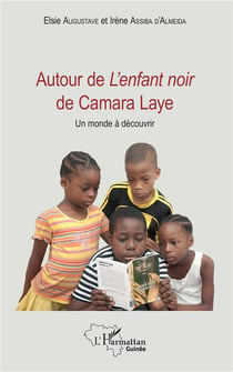 Autour de l'enfant noir de Camara Laye - un monde à découvrir