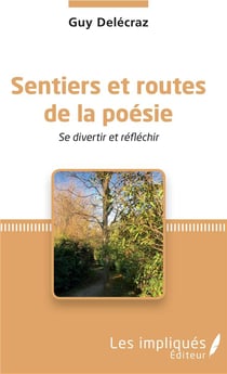 Sentiers et routes de la poésie - se divertir et réflechir
