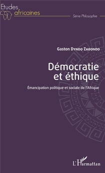 Démocratie et éthique - émancipation politique et sociale de l'Afrique