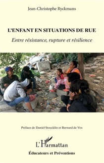 L'enfant en situation de rue - entre résistance, rupture et résilience
