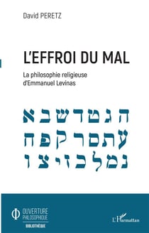 L'effroi du mal - la philosophie religieuse d'Emmanuel Levinas